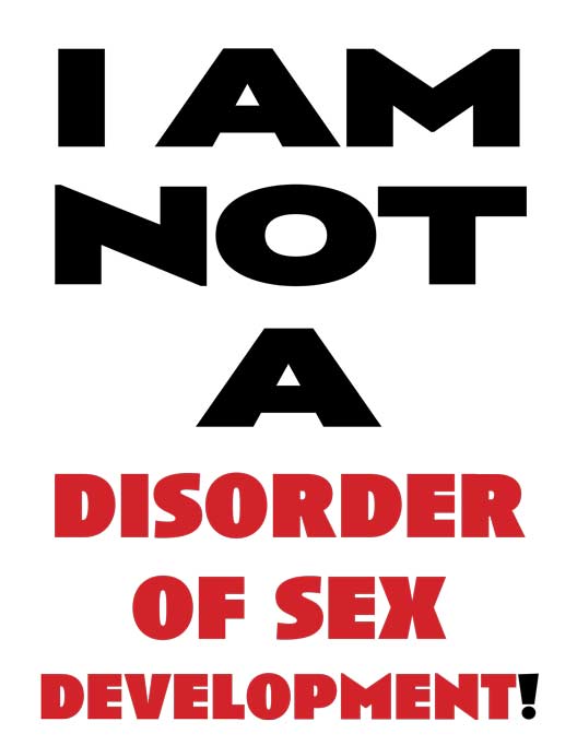 <h3>Poster</h3>  “I am not a Disorder of Sex Development!