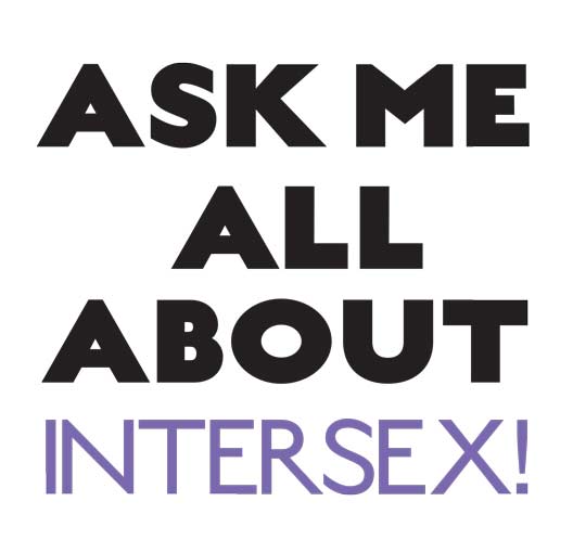 Ask me all about intersex